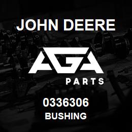 0336306 John Deere BUSHING | AGA Parts