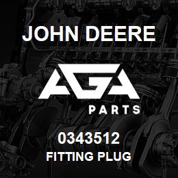 0343512 John Deere FITTING PLUG | AGA Parts