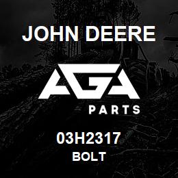 03H2317 John Deere BOLT | AGA Parts