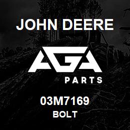 03M7169 John Deere BOLT | AGA Parts