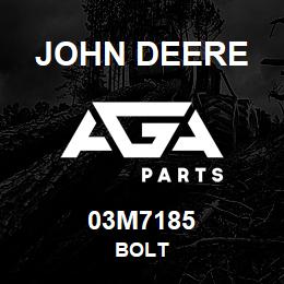 03M7185 John Deere BOLT | AGA Parts