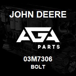 03M7306 John Deere BOLT | AGA Parts