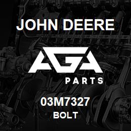 03M7327 John Deere BOLT | AGA Parts