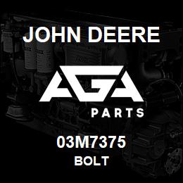 03M7375 John Deere BOLT | AGA Parts