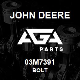 03M7391 John Deere BOLT | AGA Parts