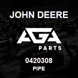 0420308 John Deere PIPE | AGA Parts