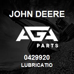 0429920 John Deere LUBRICATIO | AGA Parts