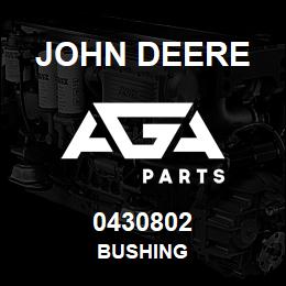 0430802 John Deere BUSHING | AGA Parts