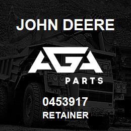 0453917 John Deere RETAINER | AGA Parts