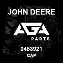 0453921 John Deere CAP | AGA Parts