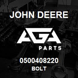 0500408220 John Deere BOLT | AGA Parts