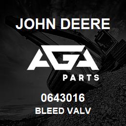 0643016 John Deere BLEED VALV | AGA Parts