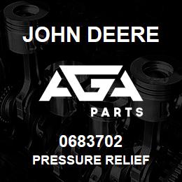 0683702 John Deere PRESSURE RELIEF | AGA Parts