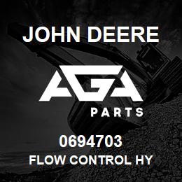 0694703 John Deere FLOW CONTROL HY | AGA Parts
