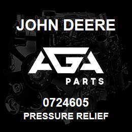 0724605 John Deere PRESSURE RELIEF | AGA Parts