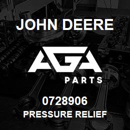 0728906 John Deere PRESSURE RELIEF | AGA Parts