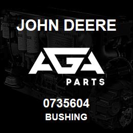 0735604 John Deere BUSHING | AGA Parts