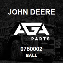 0750002 John Deere BALL | AGA Parts