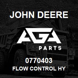 0770403 John Deere FLOW CONTROL HY | AGA Parts