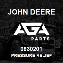 0830201 John Deere PRESSURE RELIEF | AGA Parts