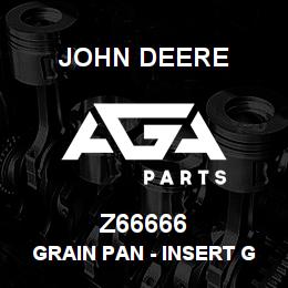Z66666 John Deere Grain Pan - INSERT GRAIN PAIN | AGA Parts