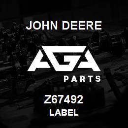 Z67492 John Deere LABEL | AGA Parts