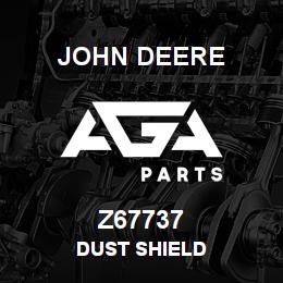 Z67737 John Deere DUST SHIELD | AGA Parts