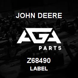 Z68490 John Deere LABEL | AGA Parts