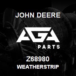 Z68980 John Deere WEATHERSTRIP | AGA Parts