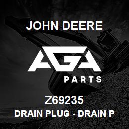 Z69235 John Deere Drain Plug - DRAIN PLUG | AGA Parts