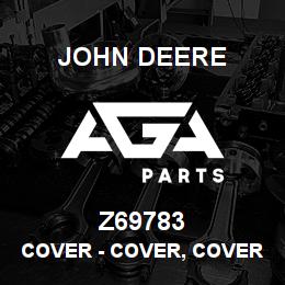 Z69783 John Deere Cover - COVER, COVER | AGA Parts