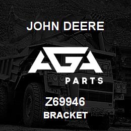 Z69946 John Deere BRACKET | AGA Parts