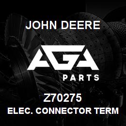 Z70275 John Deere ELEC. CONNECTOR TERMINAL | AGA Parts