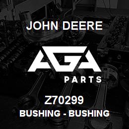 Z70299 John Deere Bushing - BUSHING | AGA Parts