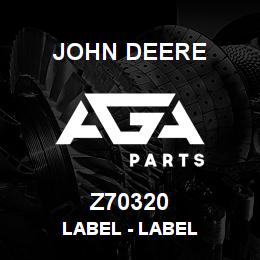 Z70320 John Deere Label - LABEL | AGA Parts