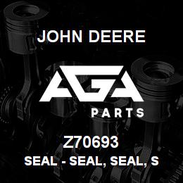 Z70693 John Deere Seal - SEAL, SEAL, SEAL | AGA Parts