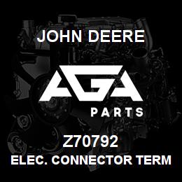 Z70792 John Deere ELEC. CONNECTOR TERMINAL | AGA Parts