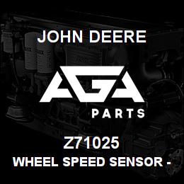 Z71025 John Deere Wheel Speed Sensor - WHEEL SPEED SENSOR | AGA Parts
