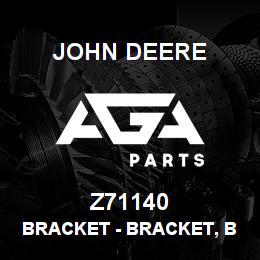 Z71140 John Deere Bracket - BRACKET, BRACKET | AGA Parts