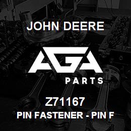 Z71167 John Deere Pin Fastener - PIN FASTENER | AGA Parts