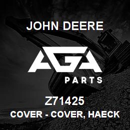 Z71425 John Deere Cover - COVER, HAECKSLER | AGA Parts