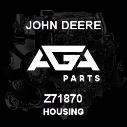 Z71870 John Deere HOUSING | AGA Parts