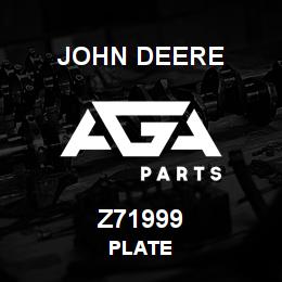 Z71999 John Deere PLATE | AGA Parts