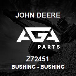 Z72451 John Deere Bushing - BUSHING | AGA Parts
