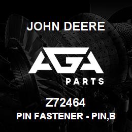 Z72464 John Deere Pin Fastener - PIN,BEARING | AGA Parts