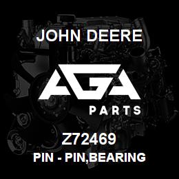 Z72469 John Deere Pin - PIN,BEARING | AGA Parts