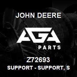 Z72693 John Deere Support - SUPPORT, SUPPORT | AGA Parts