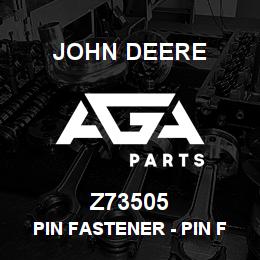 Z73505 John Deere Pin Fastener - PIN FASTENER | AGA Parts