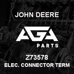 Z73578 John Deere ELEC. CONNECTOR TERMINAL | AGA Parts