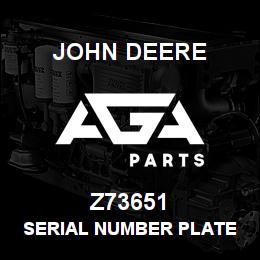Z73651 John Deere SERIAL NUMBER PLATE | AGA Parts